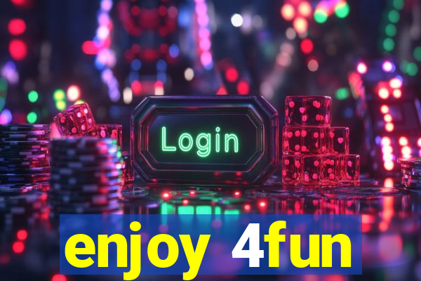 enjoy 4fun